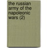 The Russian Army of the Napoleonic Wars (2) door Philip Haythornthwaite