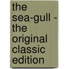 The Sea-Gull - the Original Classic Edition door Anton Pavlovitch Chekhov