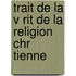 Trait de La V Rit de La Religion Chr Tienne