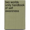 Two Worlds Unity Handbook of Self Awareness door Ken Sykes