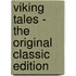 Viking Tales - the Original Classic Edition