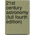 21st Century Astronomy (Full Fourth Edition)