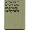 A Matter Of Time/A New Beginning (Storycuts) door Elvi Rhodes