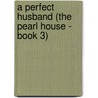 A Perfect Husband (The Pearl House - Book 3) door Fiona Brand