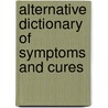 Alternative Dictionary of Symptoms and Cures door Dr Caroline Shreeve
