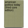 American Politics Today (Third Core Edition) door William T. Bianco