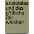 Aristoteles Und Das G�Ttliche Der Weisheit