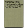 Ausgew�Hlte Messmethoden Der Kreativit�T door Klaus Wewer