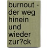 Burnout - Der Weg Hinein Und Wieder Zur�Ck door Christoph Walch