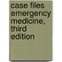 Case Files Emergency Medicine, Third Edition