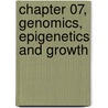 Chapter 07, Genomics, Epigenetics and Growth door No��L. Cameron