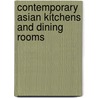 Contemporary Asian Kitchens and Dining Rooms door Karina Zabihi