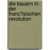 Die Bauern in Der Franz�Sischen Revolution by Hajo Kiel