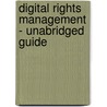 Digital Rights Management - Unabridged Guide by Jimmy Dale