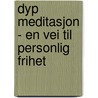 Dyp Meditasjon - En Vei Til Personlig Frihet door Yogani