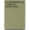 Eu-Osterweiterung - Folgen F�R Deutschland door Katja Rothemund