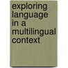 Exploring Language in a Multilingual Context door Isabelle Leglise