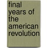 Final Years of the American Revolution door Linda R. Wade