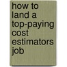 How to Land a Top-Paying Cost Estimators Job door Steven Cleveland