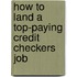 How to Land a Top-Paying Credit Checkers Job