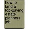 How to Land a Top-Paying Estate Planners Job by Harry Sykes