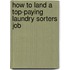 How to Land a Top-Paying Laundry Sorters Job