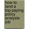 How to Land a Top-Paying Policy Analysts Job door Bruce Delgado
