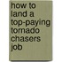 How to Land a Top-Paying Tornado Chasers Job