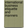 International Business Etiquette and Manners door Lilly Marlene Kunkel