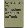 Konstanten Im Filmischen Werk Luis Bu�Uels door Tania Beerbaum