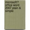 Microsoft� Office Word 2007 Plain & Simple by Marianne Moon
