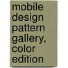 Mobile Design Pattern Gallery, Color Edition door Theresa Neil