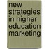 New Strategies in Higher Education Marketing