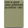 Now is Good (Also Published as Before I Die) by Jenny Downham