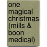One Magical Christmas (Mills & Boon Medical) by Carol Marinelli