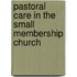Pastoral Care in the Small Membership Church