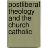 Postliberal Theology and the Church Catholic door John Wright