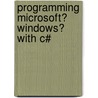 Programming Microsoft�  Windows� with C# door Charles Petzold