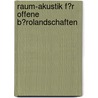 Raum-Akustik F�R Offene B�Rolandschaften by Jochen Renz