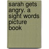 Sarah Gets Angry. a Sight Words Picture Book door William Robert Stanek