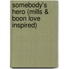 Somebody's Hero (Mills & Boon Love Inspired) by Annie Jones
