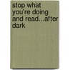 Stop What You're Doing and Read...After Dark door Montague Rhodes James