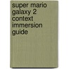 Super Mario Galaxy 2 Context Immersion Guide door Colbert Cal