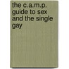 The C.A.M.P. Guide to Sex and the Single Gay door Victor J. Banis
