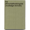 The Ethnomethodologists (Routledge Revivals) door W.W. Sharrock