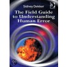 The Field Guide to Understanding Human Error door Sidney Dekker