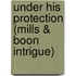 Under His Protection (Mills & Boon Intrigue)