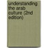 Understanding the Arab Culture (2nd Edition)