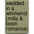 Wedded in a Whirlwind (Mills & Boon Romance)