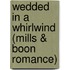 Wedded in a Whirlwind (Mills & Boon Romance)